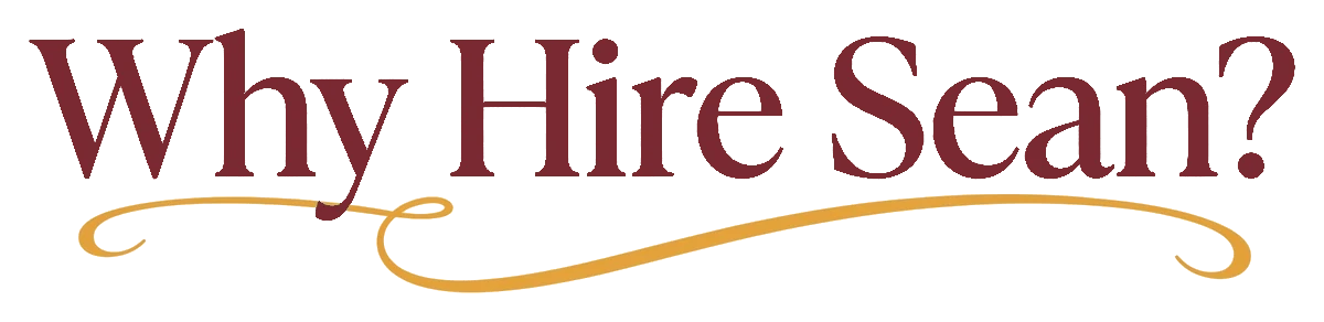 Why Hire Sean?